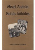 Mezei András - Kettős kötődés