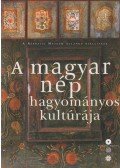 Selmeczi Kovács Attila,Szacsvay Éva - A magyar nép hagyományos kultúrája