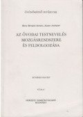 Becsy Bertalan Sarolta,Kunos Andrásné - Az óvodai testnevelés mozgásrendszere és feldolgozása