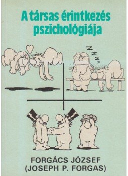 Forgács József, Forgas, Josep P. - A társas érintkezés pszichológiája, Győr 1996 antikvár könyv