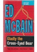 Ed McBain - Gladly, the Cross-Eyed Bear