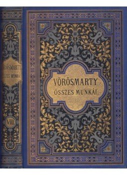 Vörösmarty Mihály - Vörösmarty összes munkái VIII. Vörösmarty Mihály - Vörösmarty összes munkái VIII., Budapest 1885 antikvár könyv