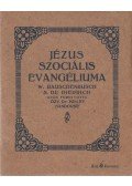 Wilhelm Rauschenbusch,S. de Diedrich - Jézus szociális evangéliuma