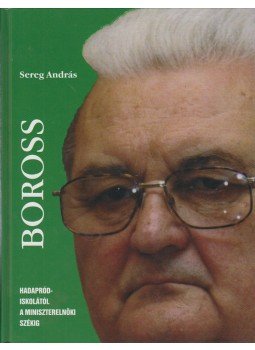 Sereg András - Boross (Dedikált) Sereg András - Boross (Dedikált), 2007 antikvár könyv
