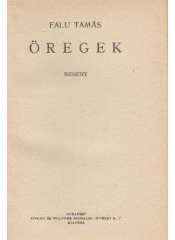 Falu Tamás - Öregek Falu Tamás - Öregek, Budapest 1932 antikvár könyv