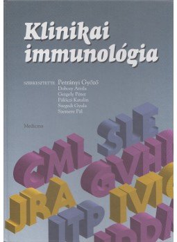 Dr. Dobozy Attila, Gergely Péter, Pálóczi Katalin, Szegedi Gyula, Petrányi Győző, Szemere Pál - Klinikai immunológia Dr. Dobozy Attila, Gergely Péter, Pálóczi Katalin, Szegedi Gyula, Petrányi Győző, Szemere Pál - Klinikai immunológia, Budapest 2000 antikvár könyv