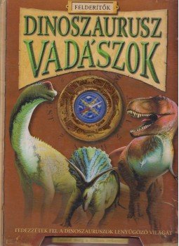 Jen Green - Dinoszaurusz vadászok Jen Green - Dinoszaurusz vadászok, Győr 2008 antikvár könyv