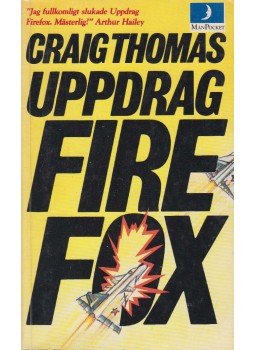 Craig Thomas - Uppdrag Firefox Craig Thomas - Uppdrag Firefox, Stockholm 1980 antikvár könyv