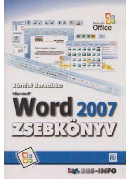 Bártfai Barnabás - Microsoft Word 2007 zsebkönyv Bártfai Barnabás - Microsoft Word 2007 zsebkönyv, Budapest 2007 antikvár könyv
