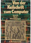 Döbler, Hannsferdinand - Von der Keilschrift zum Computer