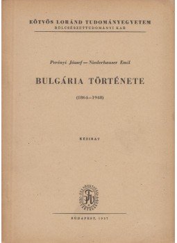 Perényi József, Niederhauser Emil - Bulgária története, Budapest 1957 antikvár könyv