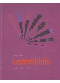 Nacsa János - Szemvidítófű Nacsa János - Szemvidítófű, 2011 antikvár könyv