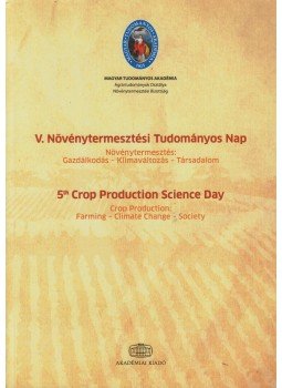 Harcsa Marietta - V. Növénytermesztési Tudományos Nap/ 5th Crop Production Science day, Budapest 2009 antikvár könyv