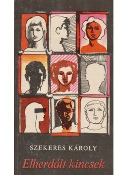 Szekeres Károly - Elherdált örökség (dedikált) Szekeres Károly - Elherdált örökség (dedikált), Budapest 1972 antikvár könyv