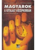 Illig, Heribert,Klaus Weissgerber - Magyarok a kitalált középkorban (aláírt)