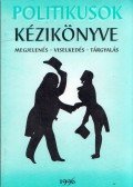 Benyhe István,Pintér György - Politikusok kézikönyve