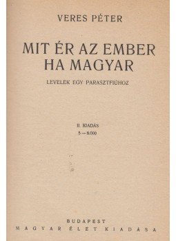 Veres Péter - Mit ér az ember, ha magyar Veres Péter - Mit ér az ember, ha magyar, Budapest 0 antikvár könyv