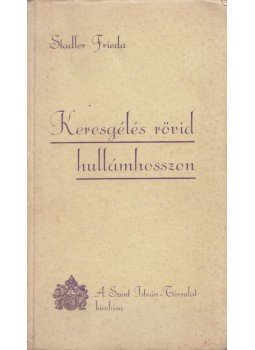 Stadler Frieda - Keresgélés rövid hullámhosszon..., Budapest 1941 antikvár könyv