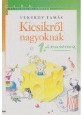 Vekerdy Tamás - Kicsikről nagyoknak 1. rész