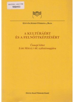 Majdán János, Tóth Sándor Attila - A kultúráért és a felnőttképzésért, Baja 2010 antikvár könyv