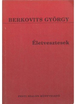 Berkovits György - Életvesztesek Berkovits György - Életvesztesek, Budapest 1991 antikvár könyv