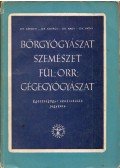 Dr. Károlyi István,Dr. Kovács László,Dr. Nagy Ferenc,Vathy István - Bőrgyógyászat, szemészet, fül-, orr-, gégegyógyászat