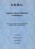 dr. Nyirkos Péter (főszerk.) - Tényeken alapuló Orvostudomány Módszertani Ajánlások I. / Evidence Based Medicine Guidelines I.