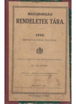  - Magyarországi Rendeletek Tára 1940. 44. évfolyam XI-XII. füzet, Budapest 1941 antikvár könyv