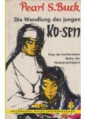 Pearl S. Buck - Die Wandlung des jungen Ko-sen