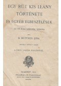 B. Büttner Lina - Egy rút kis leány története és egyéb elbeszélések