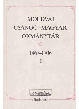 Juhász Gyula - Moldvai csángó-magyar okmánytár I. Juhász Gyula - Moldvai csángó-magyar okmánytár I., Budapest 1989 antikvár könyv