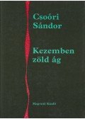 Csoóri Sándor - Kezemben zöld ág (dedikált)