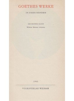 Reinhard Buchwald, Johann Wolfgang Goethe - Goethes Werke in zehn Bänden 6. Reinhard Buchwald, Johann Wolfgang Goethe - Goethes Werke in zehn Bänden 6., 1961 antikvár könyv