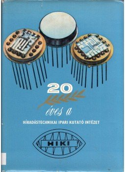 Katona János - A Híradástechnikai Ipari Kutató Intézet jubileumi évkönyve 1953-1973, Budapest 1973 antikvár könyv