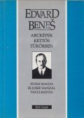 Ádám Magda,Josef Hanzal - Edvard Benes - Arcképek kettős tükörben (Dedikált)