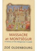 Zoé Oldenbourg - Massacre at Montségur