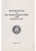 Dr. Kovács Bálint (szerk.) - Pógyor István és Dr. Teleki László gróf a KIE mártírsorsú vezetői (dedikált)