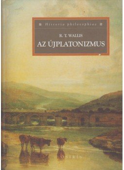 Richard T. Wallis - Az újplatonizmus Richard T. Wallis - Az újplatonizmus, Budapest 2002 antikvár könyv