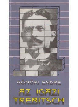 Gömöri Endre - Az igazi Trebitsch (dedikált) Gömöri Endre - Az igazi Trebitsch (dedikált), Budapest 1985 antikvár könyv