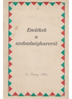 Dr. Ferenczy Miklós - Emlékek a szabadságharcról (aláírt), Tatabánya 1978 antikvár könyv