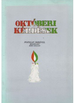 Bíró Zoltán, Pozsgai Imre - Októberi kérdések (Dedikált) Bíró Zoltán, Pozsgai Imre - Októberi kérdések (Dedikált), 1988 antikvár könyv