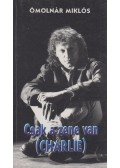 Ómolnár Miklós - Csak a zene van (Charlie) (dedikált)