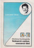 Lunczner Géza - Százarcú ember, ezerarcú élet I. (aláírt)