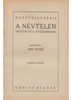 Dosztojevszkij, Fjodor Mihajlovics - A névtelen (Nyetocska Nyezvanova) Dosztojevszkij, Fjodor Mihajlovics - A névtelen (Nyetocska Nyezvanova), Budapest 0 antikvár könyv
