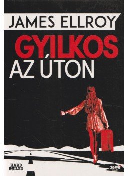 James Ellroy - Gyilkos az úton James Ellroy - Gyilkos az úton, 2019 antikvár könyv