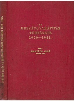 Horváth Jenő - Az országgyarapítás története 1920–1941, Budapest 1941 antikvár könyv