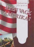 Valentini Zsuzsa - Ilyen vagy, Amerika? (Dedikált)