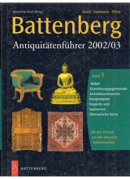 Henriette Graf - Battenberg Antiquitätenführer 2002/03 Band 1 Henriette Graf - Battenberg Antiquitätenführer 2002/03 Band 1, München 2001 antikvár könyv