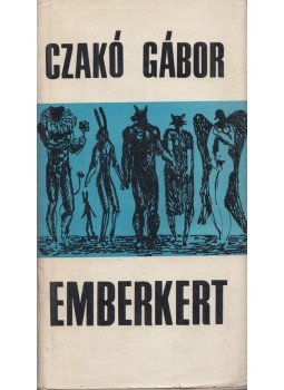 Czakó Gábor - Emberkert (Dedikált) Czakó Gábor - Emberkert (Dedikált), Budapest 1971 antikvár könyv