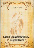 Ráduly János - Sorok Erdőszentgyörgy régmúltjáról (Dedikált)